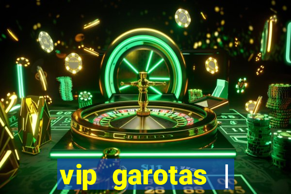 vip garotas | acompanhantes santa maria